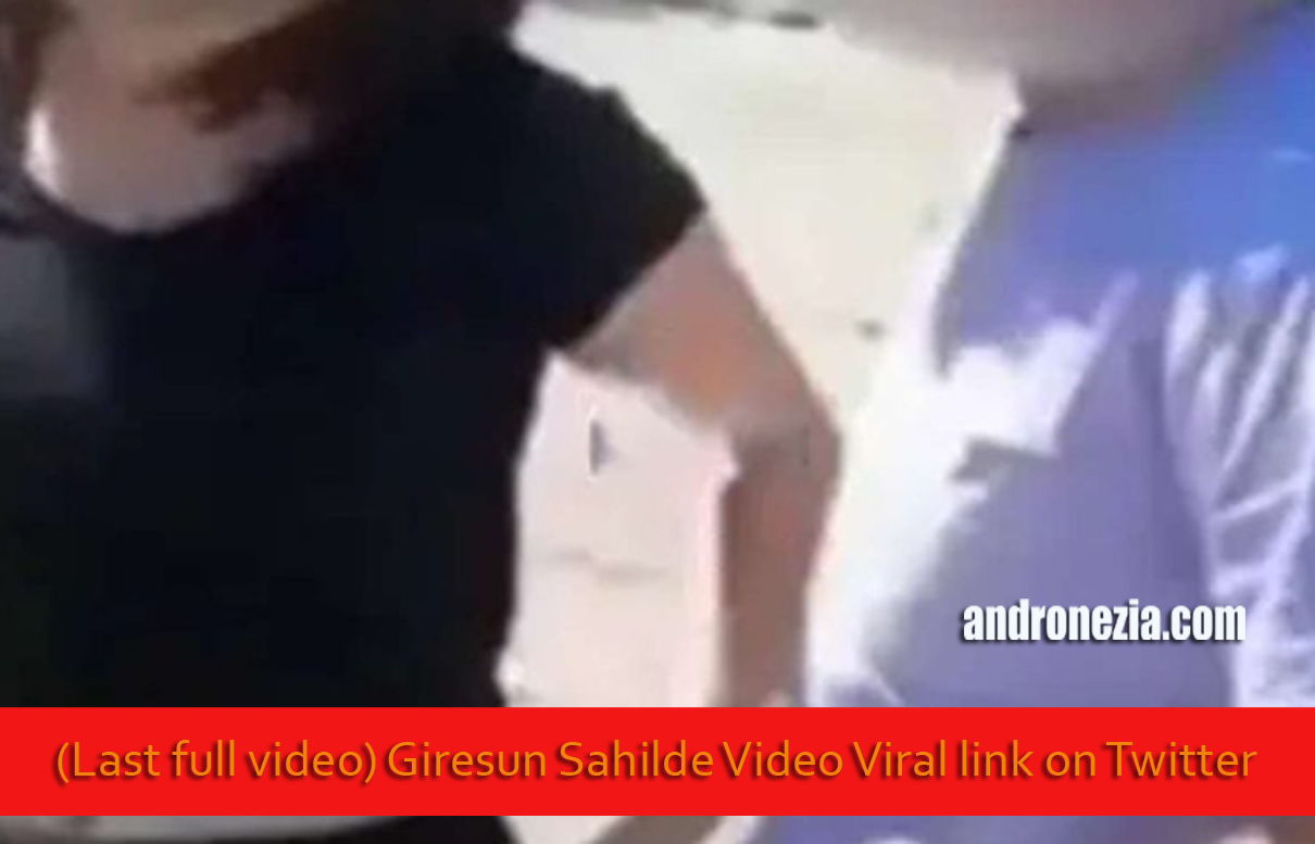 (Last full video) Giresun Sahilde Video Viral link on Twitter