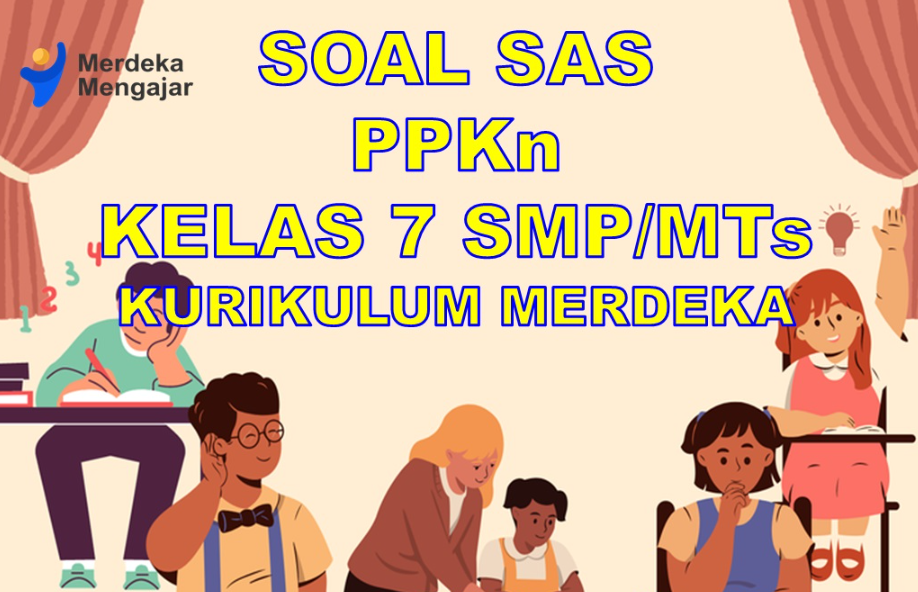 Soal PAS PPKn Kelas 7 SMP/MTs Kurikulum Merdeka Tahun 2022/2023