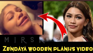 The full version of Zendaya Wooden Planks' video has been leaked on Twitter